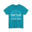 Good Things Come Slow Heavy Cotton Tee