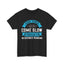 Good Things Come Slow Heavy Cotton Tee