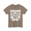 Dreams Dont Work Unless You Do Heavy Cotton Tee