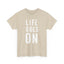 Life Goes On Heavy Cotton Tee