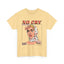 No Cry Unisex Heavy Cotton Tee