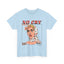 No Cry Unisex Heavy Cotton Tee