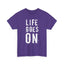 Life Goes On Heavy Cotton Tee