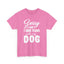 I Have Plans With My Dog Heavy Cotton Tee