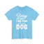 I Have Plans With My Dog Heavy Cotton Tee